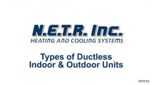 Types of Ductless Indoor & Outdoor Units