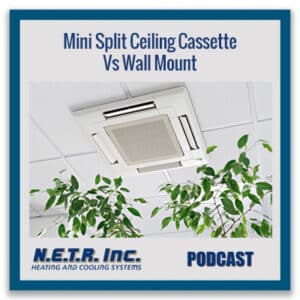 Mini Split Ceiling Cassette Vs Wall Mount (Podcast)