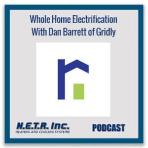 Whole Home Electrification With Dan Barrett of Gridly (Podcast)