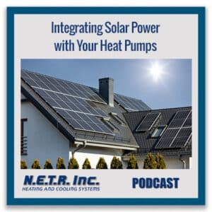 Integrating Solar Power With Your Heat Pumps (Podcast)