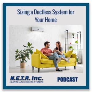 Sizing a Ductless System for Your Home
