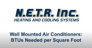 Slide showing the N.E.T.R. Inc. logo with the title "Wall Mounted Air Conditioners: BTUs Needed per Square Foot.