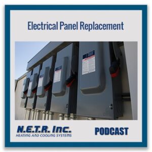 Row of electrical panels mounted on a wall, with the text "Electrical Panel Replacement" and "N.E.T.R. Inc. Heating and Cooling Systems PODCAST" displayed.