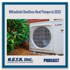 Outdoor unit of a Mitsubishi ductless heat pump installed next to a brick wall, featured in a 2022 N.E.T.R. Inc. podcast cover.