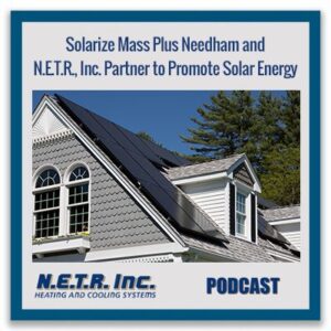 A house with solar panels on the roof, promoting a podcast about Solarize Mass Plus Needham and N.E.T.R., Inc. partnering to support solar energy.