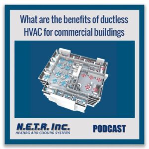 Illustration of a commercial building floor plan with HVAC systems, accompanied by text discussing ductless HVAC benefits for commercial buildings and a podcast by N.E.T.R. Inc.
