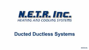 Slide featuring the N.E.T.R. Inc. logo with the text "HEATING AND COOLING SYSTEMS" and "Ducted Ductless Systems" below it.
