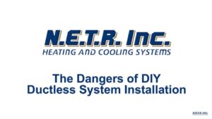 Title slide for N.E.T.R. Inc. discussing the dangers of DIY ductless system installation, with company logo and tagline "Heating and Cooling Systems.